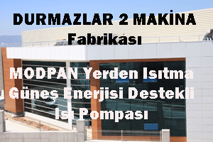 DURMAZLAR 2 makina fabrikasnn yerden stma ve Gne enerjisi destekli s pompas sistemi baar ile tamamlanmtr.